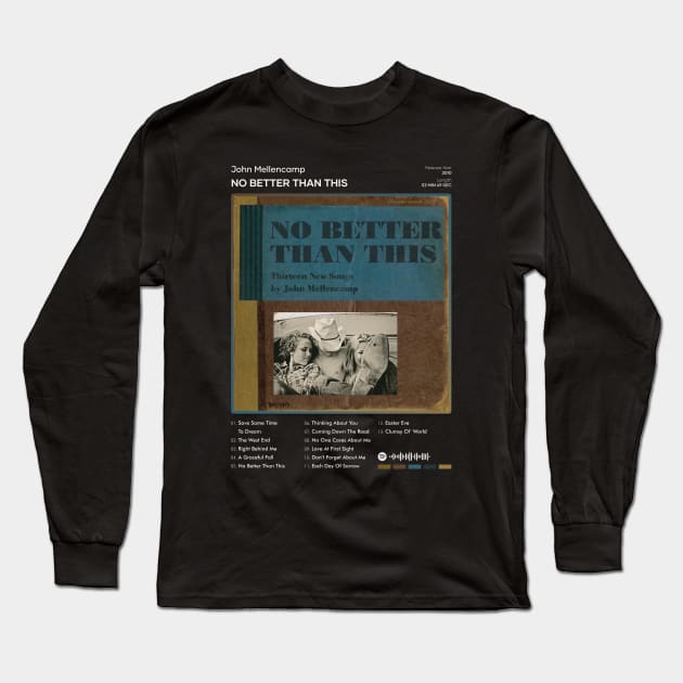 John Mellencamp - No Better Than This Tracklist Album Long Sleeve T-Shirt by 80sRetro